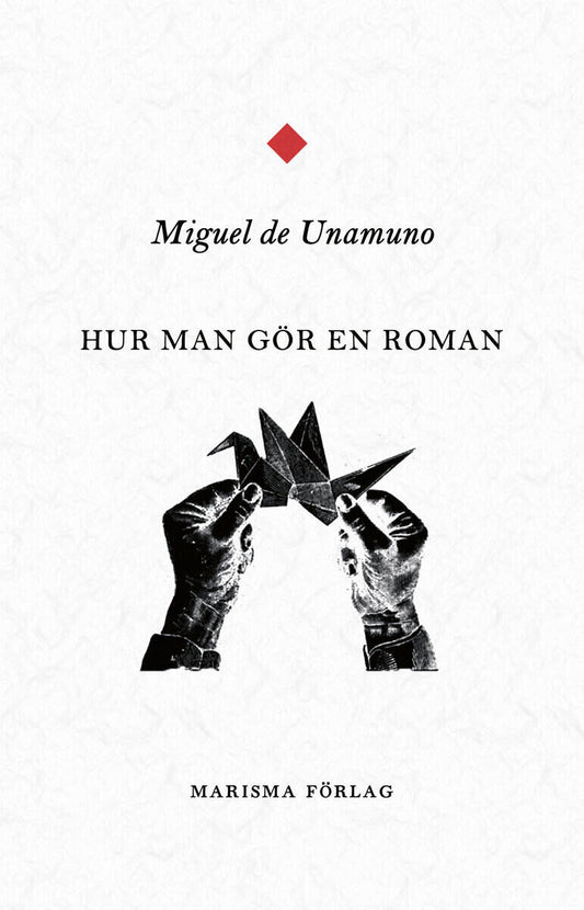de Unamuno, Miguel | Poutre, Sophie | Hur man gör en roman