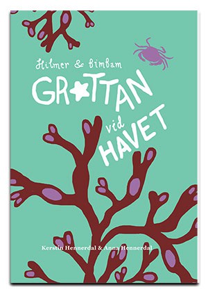 Hennerdal, Kerstin | Hilmer & Bimbam – Grottan vid Havet