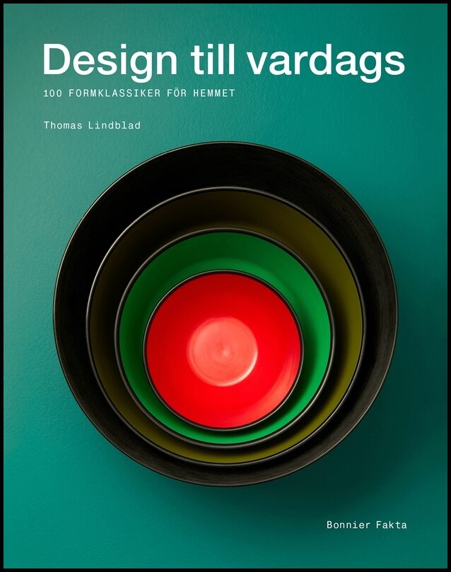 Lindblad, Thomas | Design till vardags : 100 formklassiker för hemmet