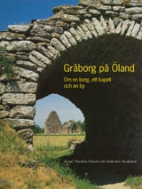 Tegnér, Göran [red.] | Gråborg på Öland : Om en borg, ett kapell och en by