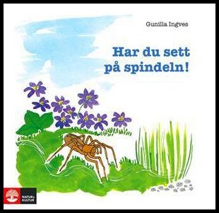 Ingves, Gunilla | Har du sett på spindeln!