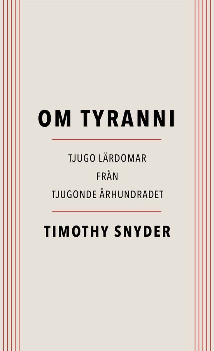 Snyder, Timothy | Om tyranni : Tjugo lärdomar från det tjugonde århundradet