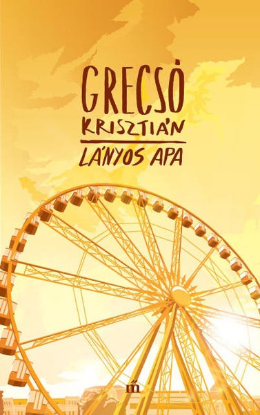 Grecsó, Krisztián | Lányos apa