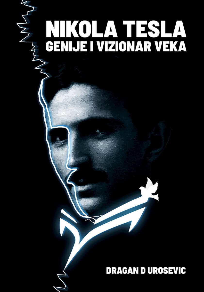 Urosevic, Dragan D | Nikola Tesla : Genije i vizionar veka