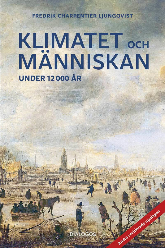 Charpentier Ljungqvist, Fredrik | Klimatet och människan under 12 000 år