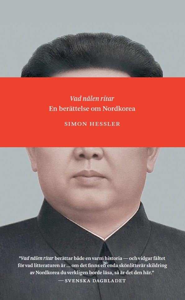 Hessler, Simon | Vad nålen ritar : En berättelse om Nordkorea