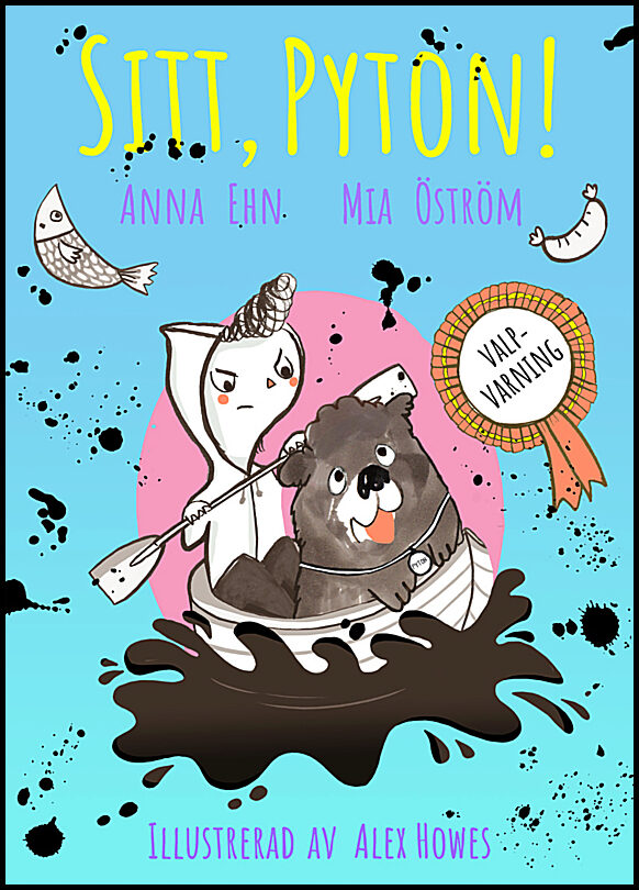 Ehn, Anna | Öström, Mia | Sitt Pyton! : (valp + paddling | jättedålig idé)