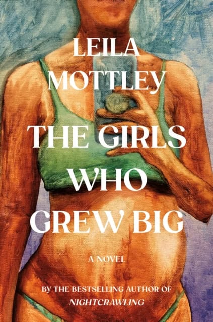 Mottley, Leila | The Girls Who Grew Big