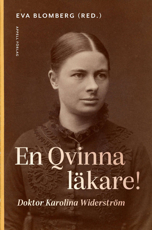 Blomberg, Eva [red.] | En qvinna läkare! : Doktor Karolina Widerström