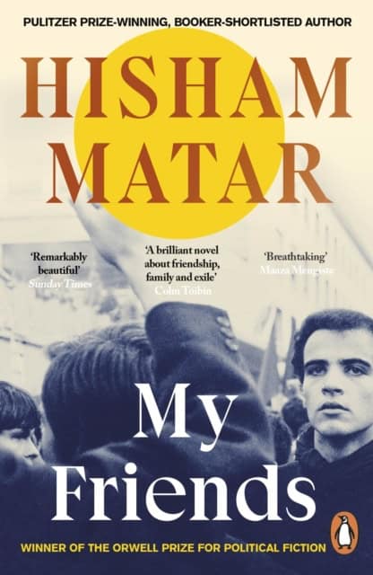 Matar, Hisham | My Friends