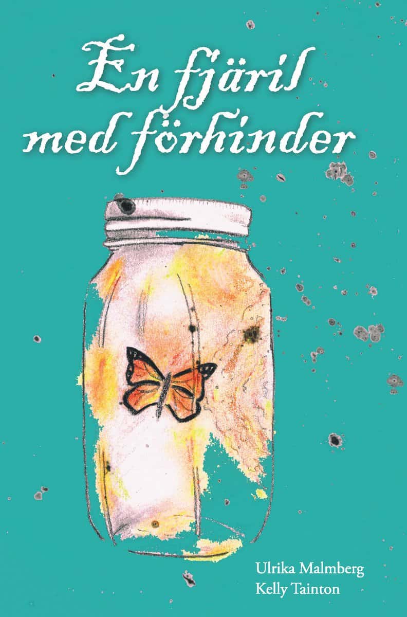 Malmberg, Ulrika | Tainton, Kelly | En fjäril med förhinder