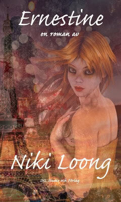 Loong, Niki | Ernestine : En roman om kärlek och längtan, vänskap och mod