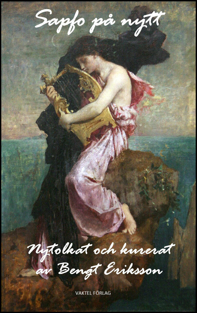 Eriksson, Bengt | Sapfo på nytt – nytolkat och kurerat av Bengt Eriksson