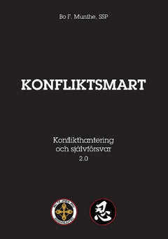 Munthe, Bo F | Konfliktsmart : Konflikthantering och självförsvar