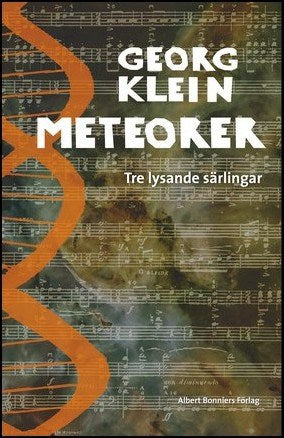 Klein, Georg | Meteorer : Tre lysande särlingar