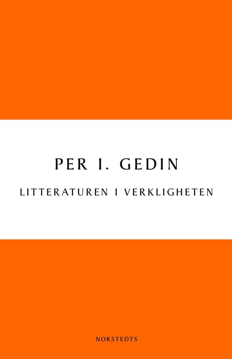 Gedin, Per I. | Litteraturen i verkligheten : Om bokmarknadens historia och framtid