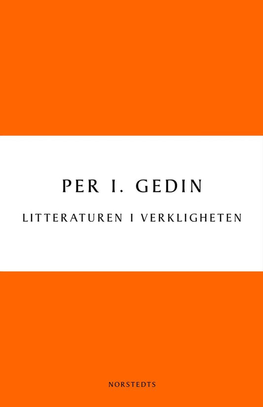 Gedin, Per I. | Litteraturen i verkligheten : Om bokmarknadens historia och framtid