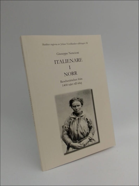 Nencioni, Giuseppe | Italienare i norr : Reseberättelser från 1400-talet till idag