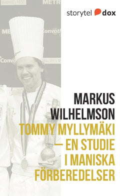 Wilhelmson, Markus | Tommy Myllymäki – En studie i maniska förberedelser