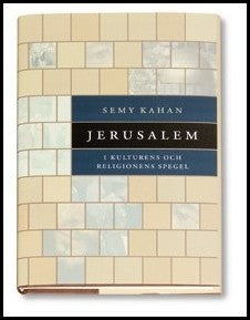 Kahan, Semy | Jerusalem i kulturens och religionens spegel