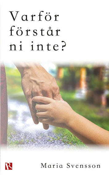 Svensson, Maria | Varför förstår ni inte?