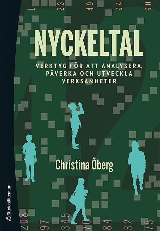 Öberg, Christina | Nyckeltal : Verktyg för att analysera, påverka och utveckla verksamheter