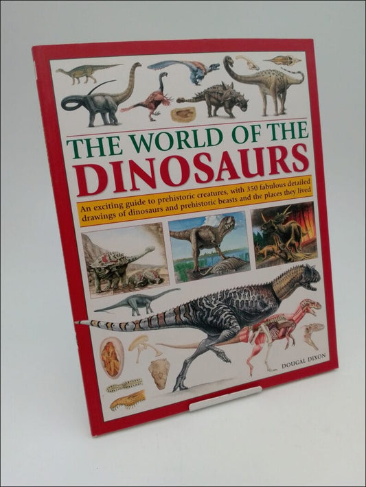 Dixon, Dougal | The World of the Dinosaurs : An exciting guide to prehistoric creatures...