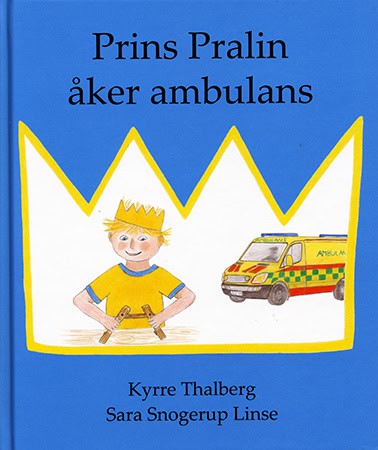 Thalberg, Kyrre | Snogerup Linse, Sara | Prins Pralin åker ambulans