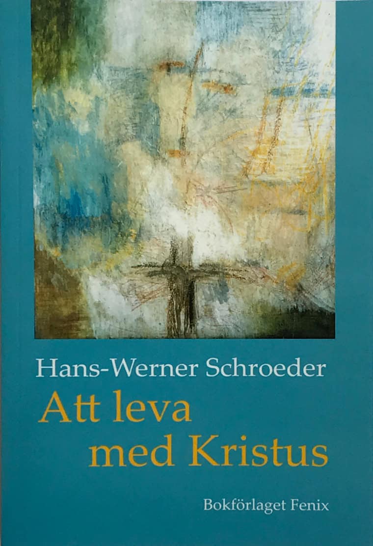 Schroeder, Hans-Werner | Att leva med Kristus