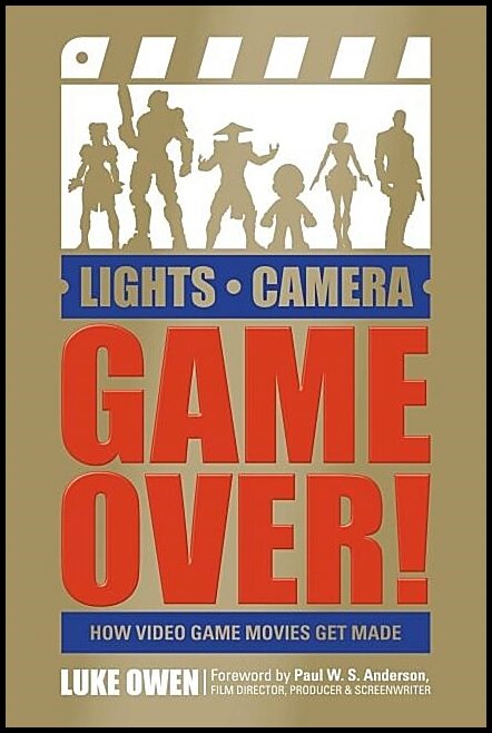 Owen, Luke | Lights, camera, game over! : How video game movies get made
