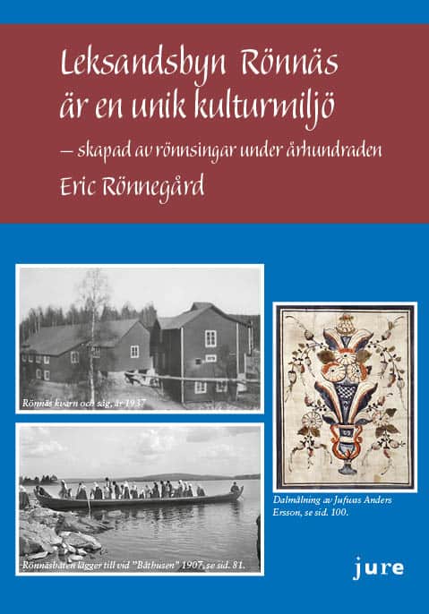Rönnergård, Eric | Leksandsbyn Rönnäs är en unik kulturmiljö – skapad av rönnsingar under århundraden