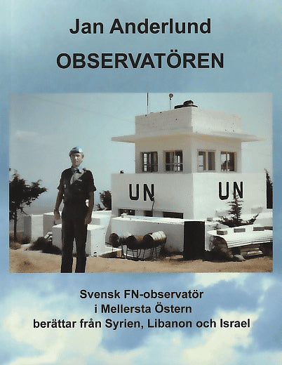 Anderlund, Jan | Observatören : Svensk FN-observatör i Mellersta Östern