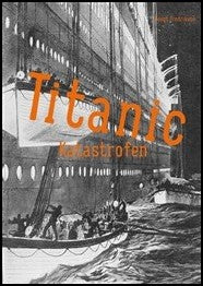 Fredrikson, Bengt | Titanic : Katastrofen