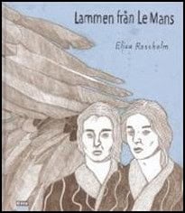 Rossholm, Elisa | Lammen från Le Mans