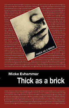 Evhammar, Micke | Thick as a brick