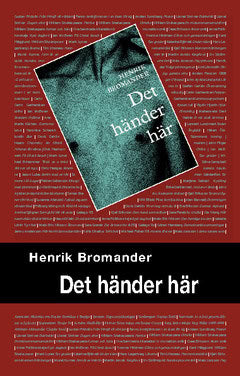 Bromander, Henrik | Det händer här