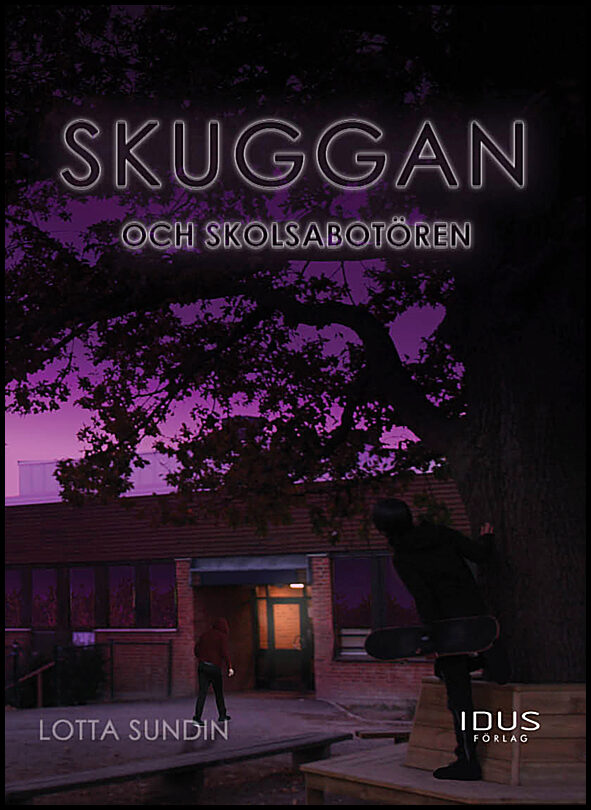 Sundin, Lotta | Skuggan och skolsabotören