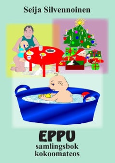 Silvennoinen, Seija | Eppu : Samlingsbok / Eppu : kokoomateos