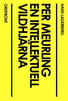 Lagerberg, Hans | Per Meurling : En intellektuell vildhjärna