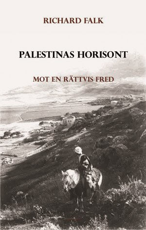 Falk, Richard | Palestinas horisont : Mot en rättvis fred