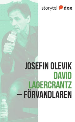 Olevik, Josefin | David Lagercrantz – Förvandlaren