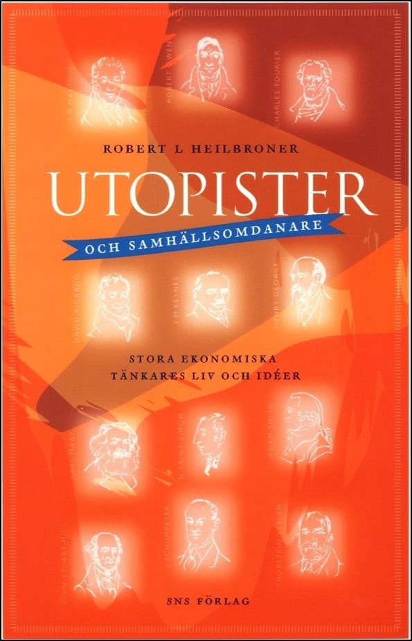 Heilbroner, Robert L | Utopister och samhällsomdanare : Stora ekonomiska tänkares liv och idéer