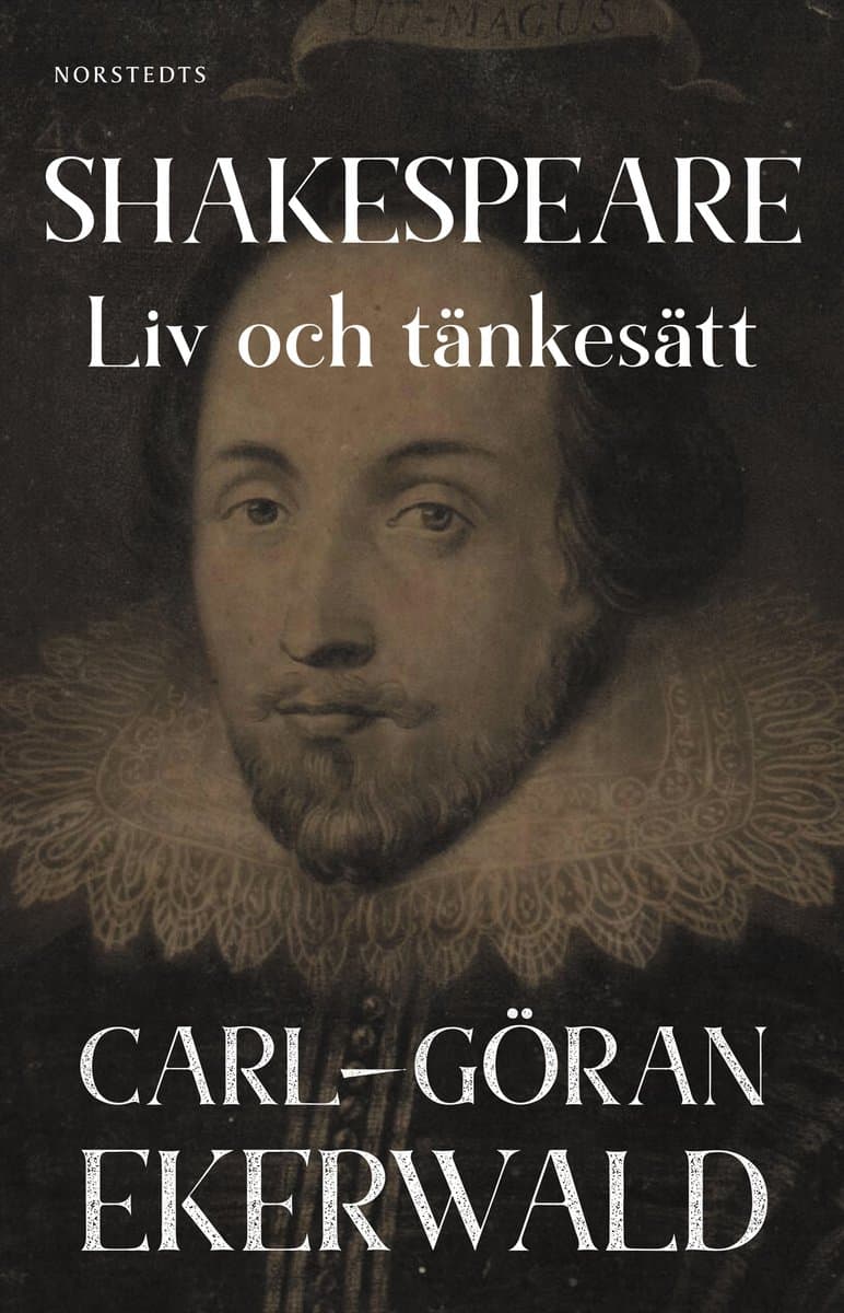 Ekerwald, Carl-Göran | Shakespeare : Liv och tänkesätt