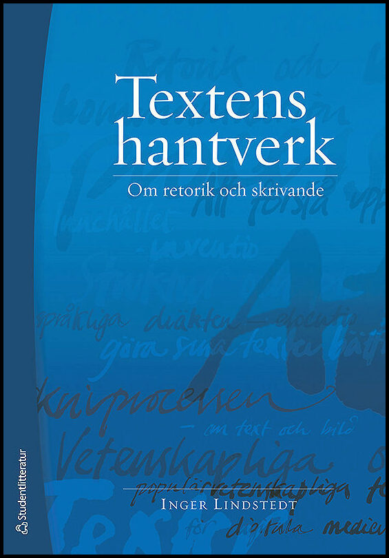 Lindstedt, Inger | Textens hantverk : Om retorik och skrivande