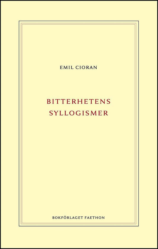 Cioran, Emil | Bitterhetens syllogismer