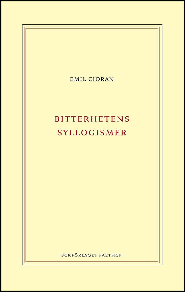 Cioran, Emil | Bitterhetens syllogismer