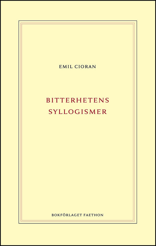 Cioran, Emil | Bitterhetens syllogismer