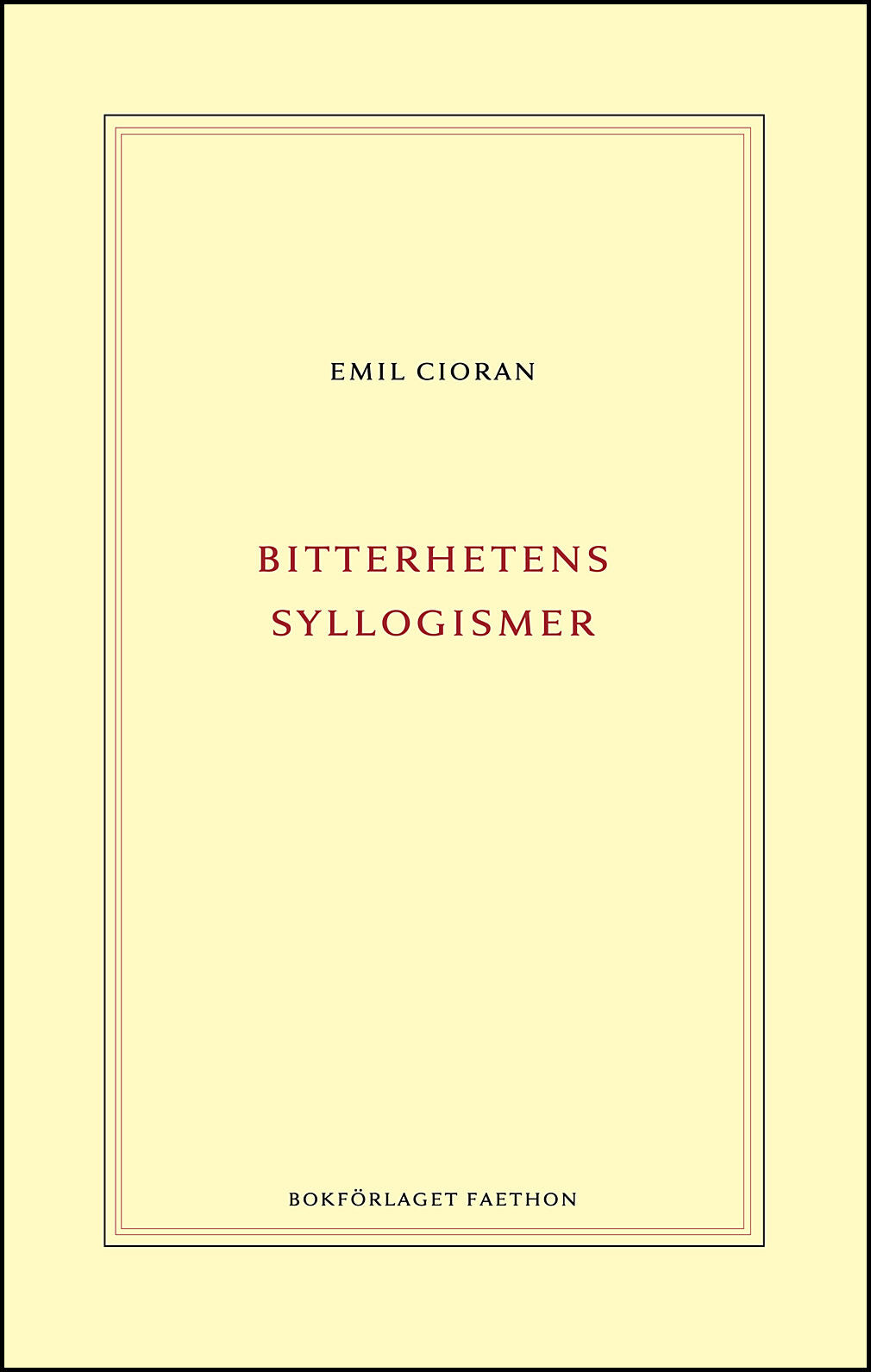Cioran, Emil | Bitterhetens syllogismer