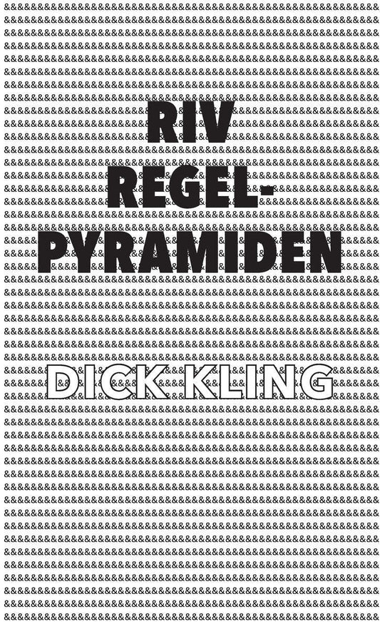 Kling, Dick | Riv regelpyramiden