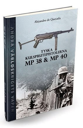 de Quesada, Alejandro | Tyska kulsprutepistolerna MP 38 och MP 40